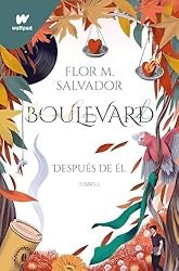 Boulevard. Libro 2: Después de él- Flor M. Salvador