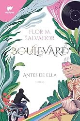 Boulevard. Libro 3: Antes de ella-Flor M. Salvador