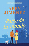 Parte de tu mundo- Abby Jimenez