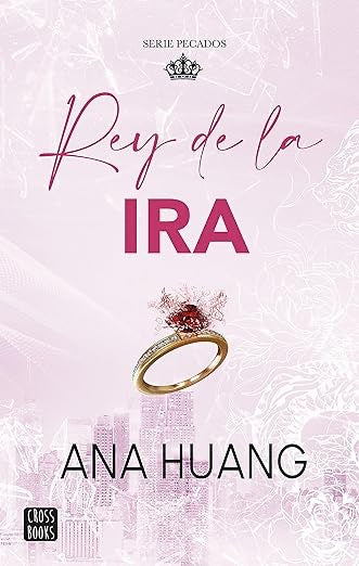 Rey de la Ira -Ana Huang (Edición Especial)