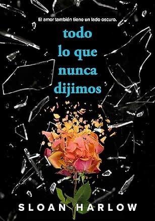 Todo lo que nunca dijimos-Sloan Harlow