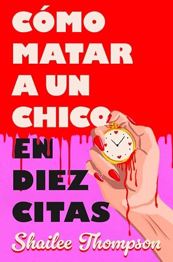 Cómo matar a un chico en diez citas- Shailee Thompson