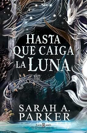 Hasta que caíga la Luna-Sarah A. Parker