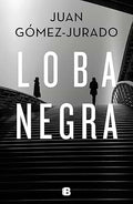 Loba negra (Antonia Scott 2)-Juan Gómez Jurado