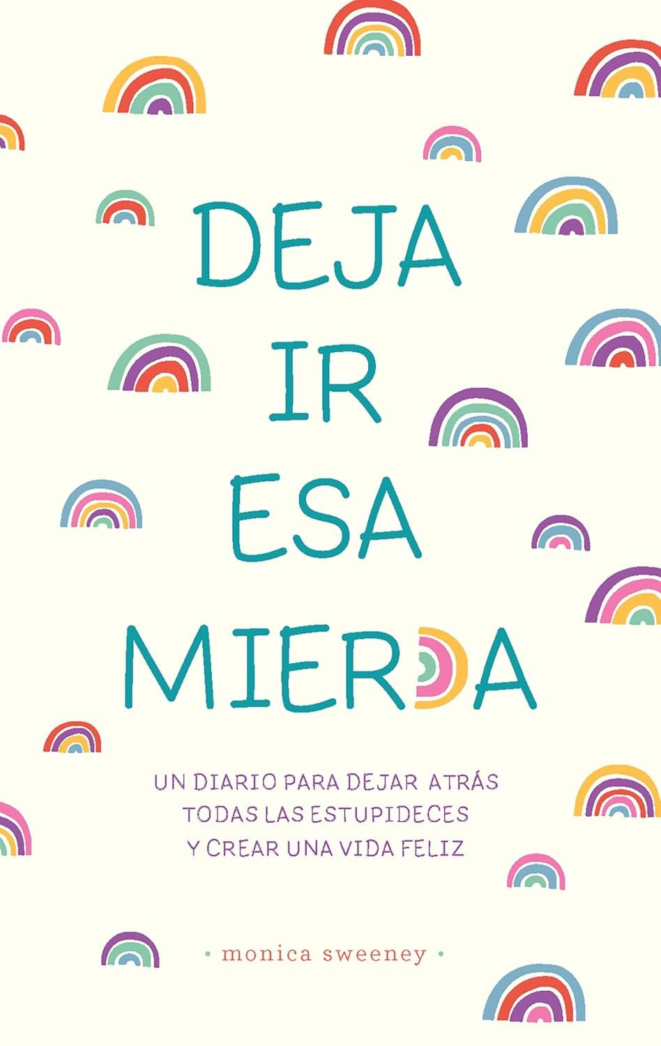 Deja ir esa Mierda-Monica Sweeney