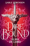 Dire Bound. Alma de lobo (Los Lobos de la Ruina 1)