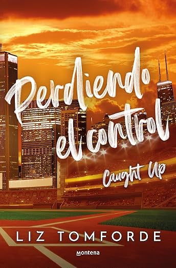 Perdiendo el control (Caught Up) (Windy City 3)-Liz Tomforde